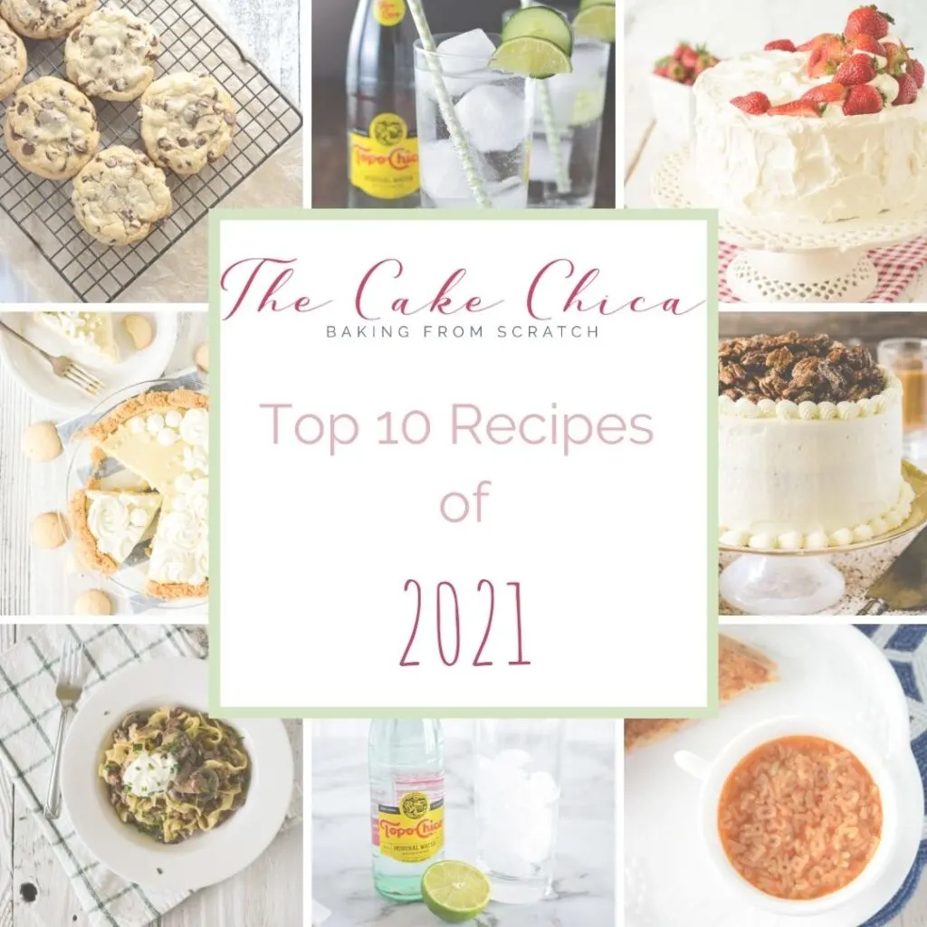 The Cake Chica's Top 10 Recipes of 2021