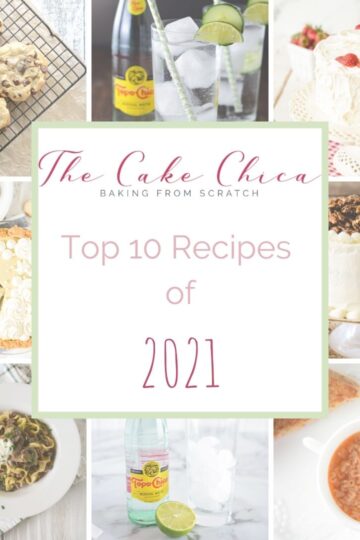 The Cake Chica's Top 10 Recipes of 2021